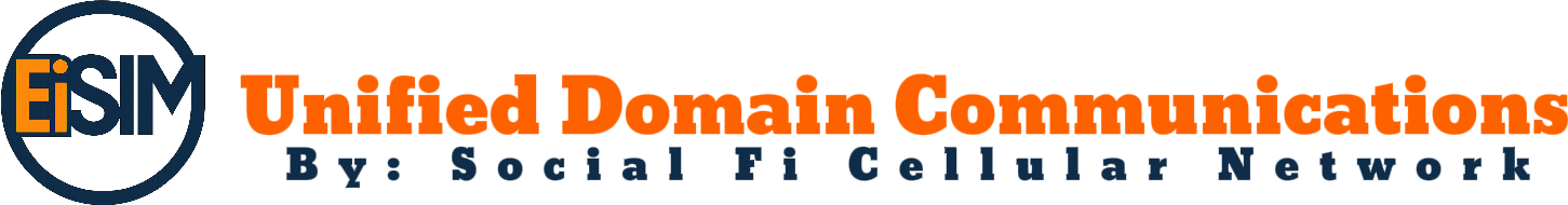 EiSIM Unified Domain Communications By: Social Fi Cellular Network