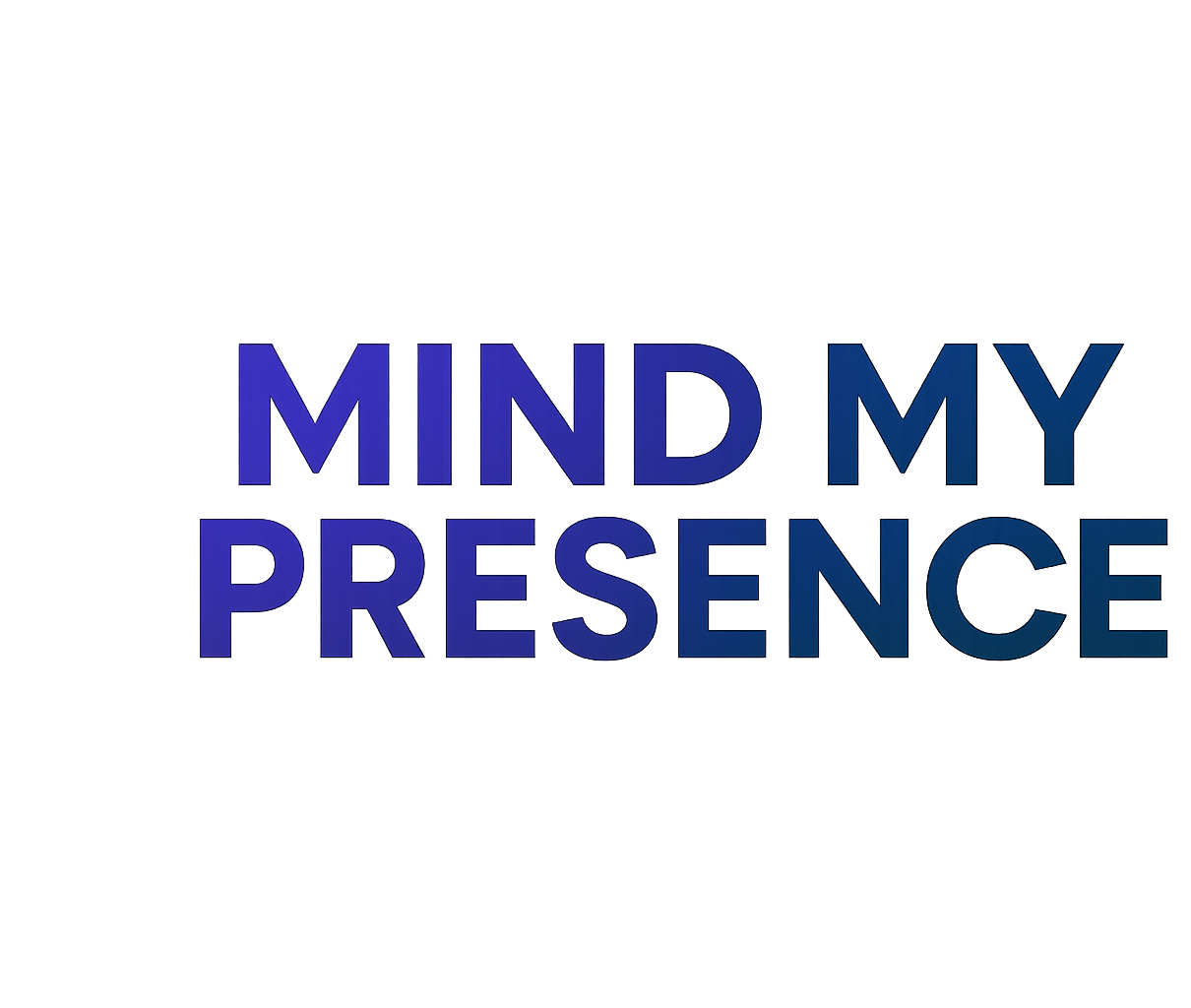 Mind My Presence