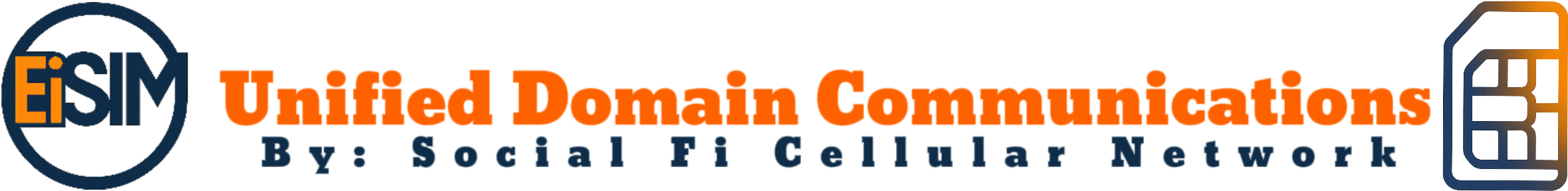 EiSIM Unified Domain Communications By: Social Fi Cellular Network