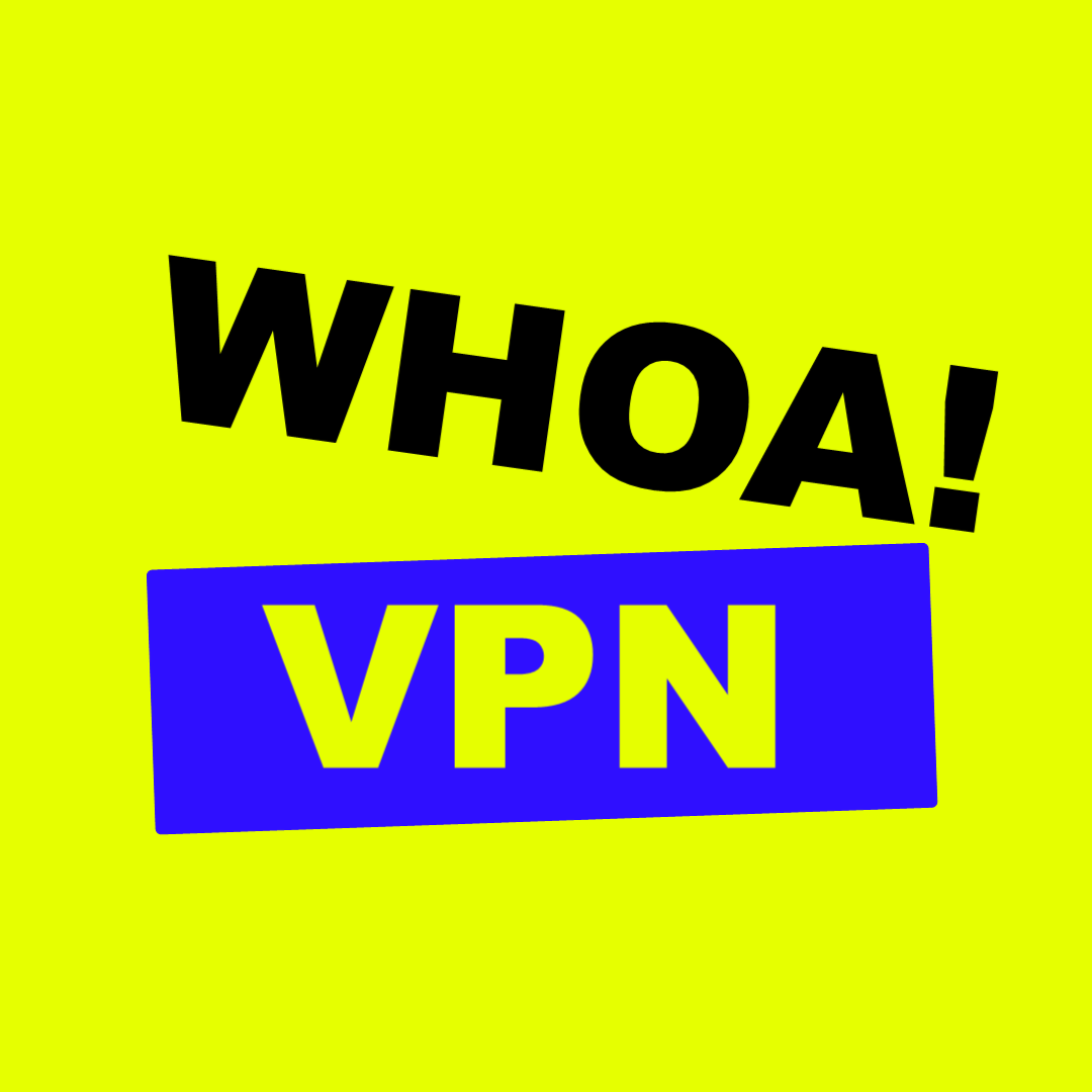 Whoa! VPN